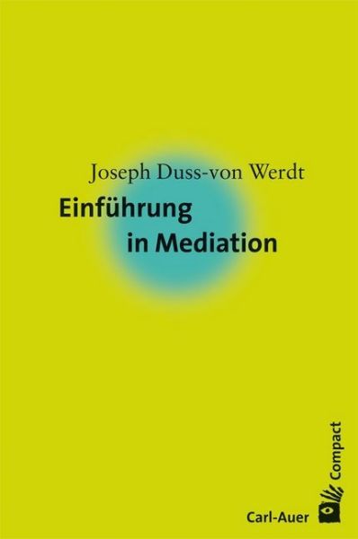 Einführung in Mediation - Carl-Auer