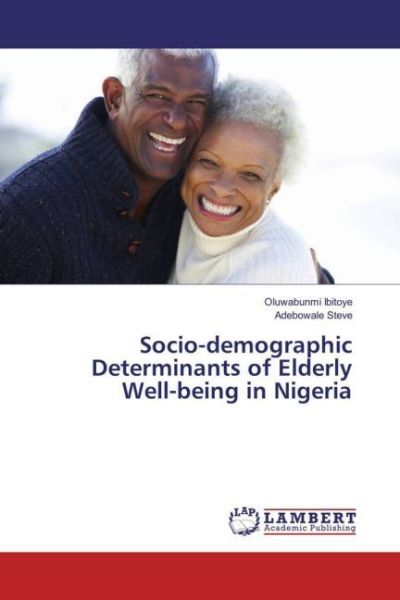 Socio-demographic Determinants of Elderly Well-being in Nigeria - LAP Lambert Acade...