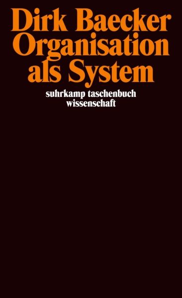 Organisation als System: Aufsätze - Suhrkamp