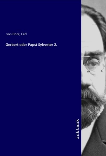 Gerbert oder Papst Sylvester 2. - Inktank-Publishing