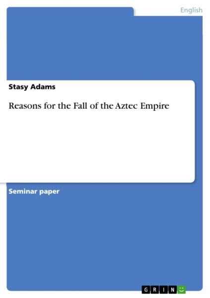 Reasons for the Fall of the Aztec Empire