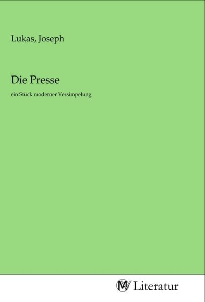 Die Presse: ein Stück moderner Versimpelung - MV-Literatur