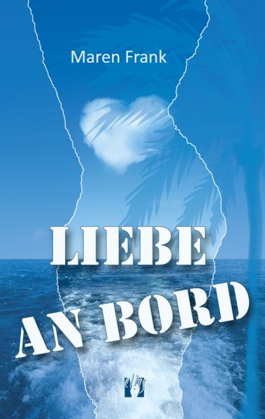 Liebe an Bord: Liebesroman - Elles,édition el!...