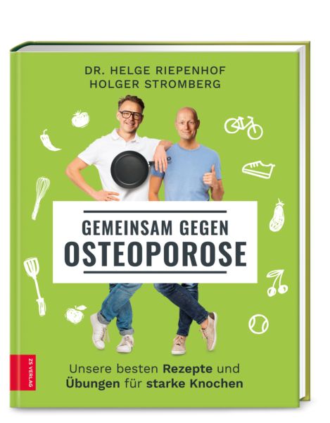 Gemeinsam gegen Osteoporose: Unsere besten Rezepte und Übungen für starke Knochen - ZS Zabert und San...