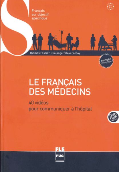 Le français des médecins, m. DVD-ROM: 40 vidéos pour communiquer à l'hôpital - Hueber,Presses Un...