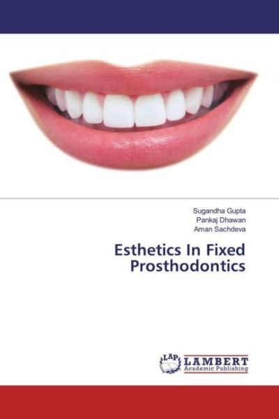 Esthetics In Fixed Prosthodontics - LAP Lambert Acade...