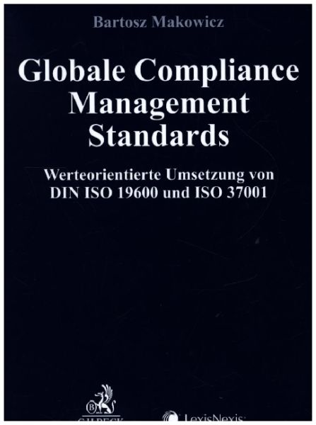 Globale Compliance Management Standards: Werteorientierte Umsetzung von DIN ISO 19600 und ISO 37001 - LexisNexis Österr...