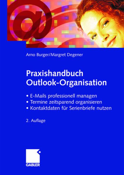 Praxishandbuch Outlook-Organisation: E-Mails professionell managen - Termine zeitsparend organisiere - Gabler,Gabler Ver...