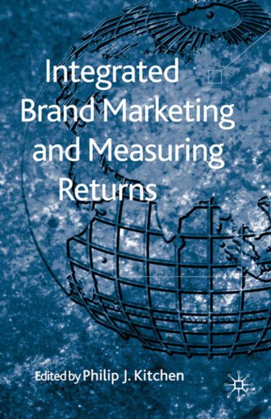 Integrated Brand Marketing and Measuring Returns - Springer Palgrave...