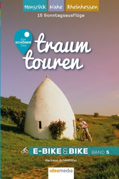 Traumtouren E-Bike & Bike. Bd.5: Ein schöner Tag - 15 Sonntagstouren mit E-Bike & Bike. Hunsrück, Na - IDEEmedia