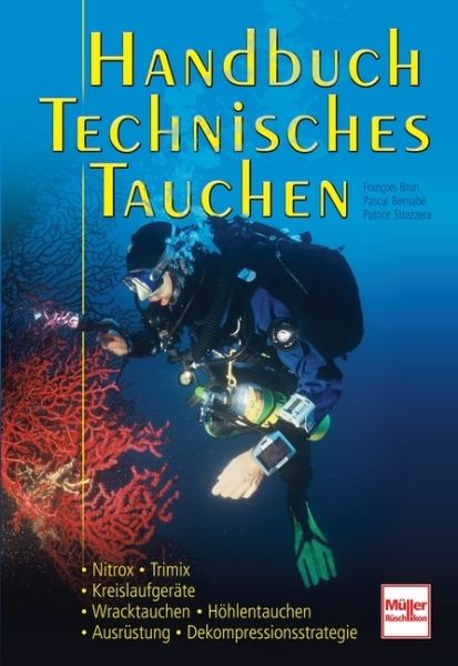 Handbuch Technisches Tauchen: Nitrox-Trimix-Kreislaufgeräte-Wracktauchen-Höhlentauchen-Ausrüstung-De - Müller Rüschlikon
