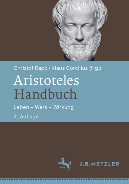 Aristoteles-Handbuch: Leben - Werk - Wirkung - J.B. Metzler