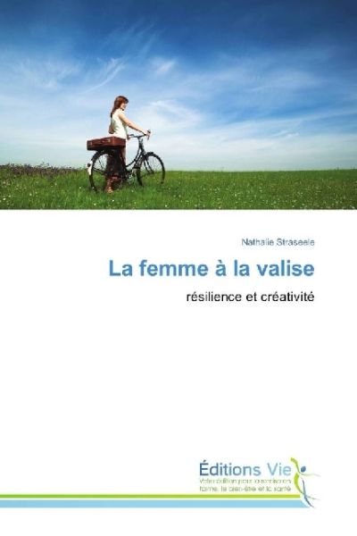 La femme à la valise: résilience et créativité - Éditions Vie