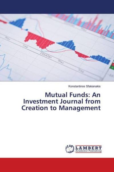 Mutual Funds: An Investment Journal from Creation to Management - LAP Lambert Acade...