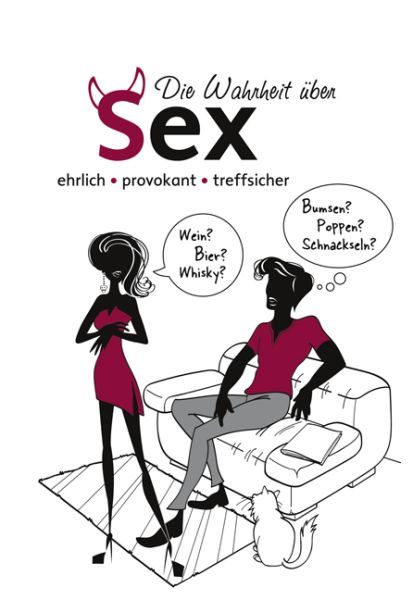 Die Wahrheit über Sex: Ehrlich, Provokant, Treffsicher - Edition XXL