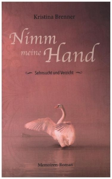 Nimm meine Hand: Sehnsucht und Verzicht - Bookmundo Direct