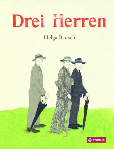 Drei Herren: Bilderbuch - Tyrolia