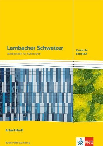 Lambacher Schweizer Mathematik Kursstufe. Ausgabe Baden-Württemberg: 11./12. Schuljahr, Arbeitsheft - Klett