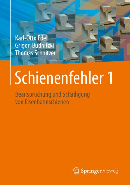 Schienenfehler. Bd.1: Beanspruchung und Schädigung von Eisenbahnschienen - Springer Berlin,S...