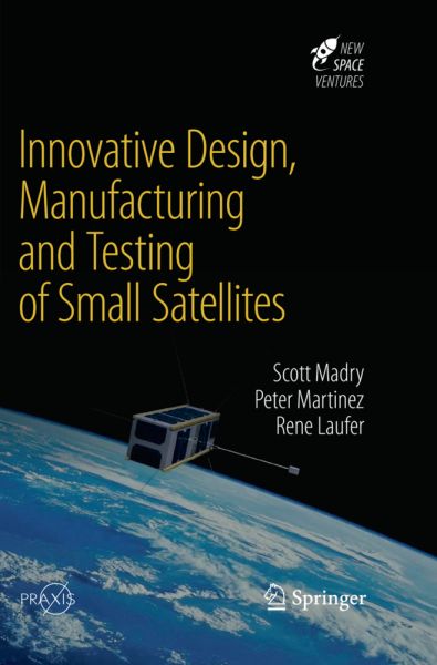 Innovative Design, Manufacturing and Testing of Small Satellites - Springer Berlin,S...
