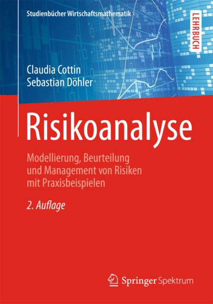 Risikoanalyse: Modellierung, Beurteilung und Management von Risiken mit Praxisbeispielen - Vieweg+Teubner,Sp...