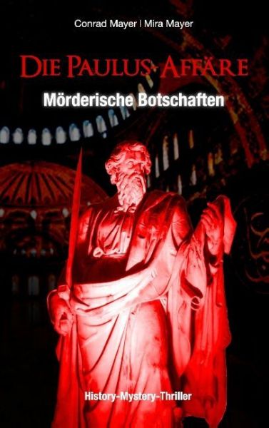 Die Paulus-Affäre - Mörderische Botschaften: Ein Mystery-Thriller und historischer Roman um einen Pr