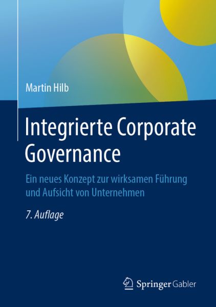 Integrierte Corporate Governance: Ein neues Konzept zur wirksamen Führung und Aufsicht von Unternehm - Springer Berlin,S...