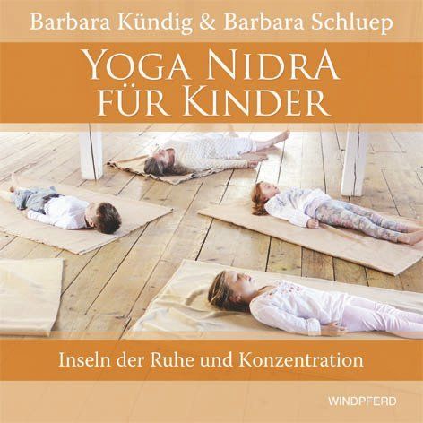 Yoga Nidra für Kinder, m. Audio-CD: Inseln der Ruhe und Konzentration - Windpferd