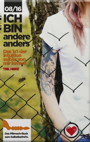 Das 1x1 der Intuition selber von mir lernen! Teil Herz: Das Mitmach-Buch zum Selbstbefrei'n - Synergia,Herzster...