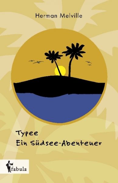 Typee - Ein Südsee-Abenteuer - fabula Verlag