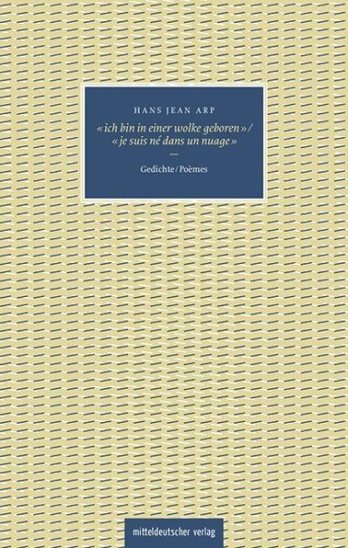 "Ich bin in einer wolke geboren"- "je suis né dans un nuage": Gedichte/Poèmes. Deutsch-Französisch - Mitteldeutscher V...