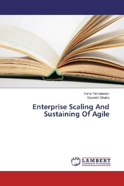 Enterprise Scaling And Sustaining Of Agile - LAP Lambert Acade...