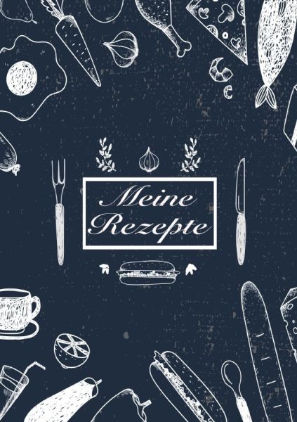 Meine Rezepte: Rezeptbuch zum Selberschreiben - Rezept Notizbuch - Rezeptbuch zum Selbst Schreiben - - epubli
