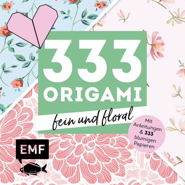 333 Origami - fein und floral: Mit Anleitungen und 333 blumigen Papieren - EMF Edition Micha...