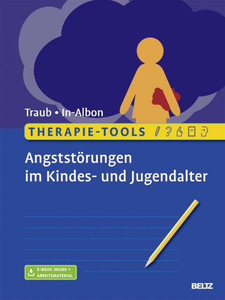 Therapie-Tools Angststörungen im Kindes- und Jugendalter, m. 1 Buch, m. 1 E-Book: Mit Online-Zugang