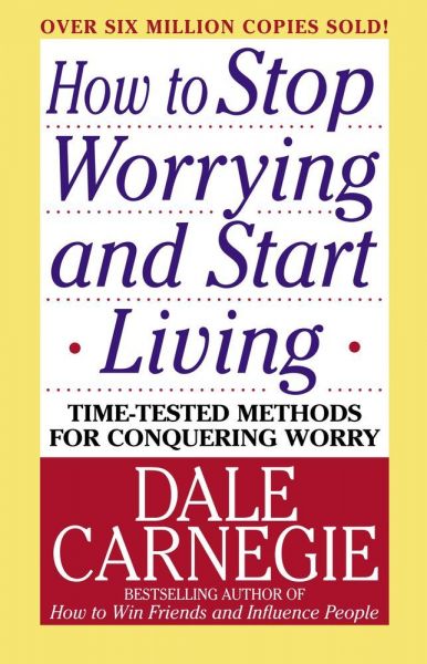 How to Stop Worrying and Start Living, Large edition: Time-Tested Methods for Conquering Worry - Pocket Books,Gall...