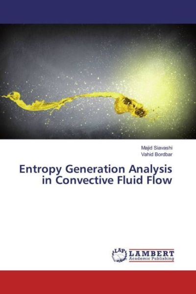 Entropy Generation Analysis in Convective Fluid Flow - LAP Lambert Acade...