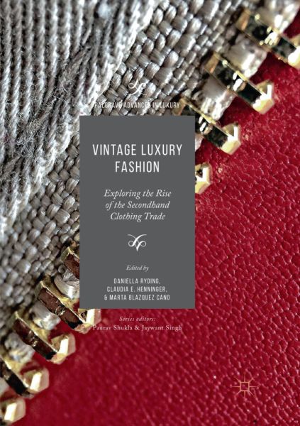 Vintage Luxury Fashion: Exploring the Rise of the Secondhand Clothing Trade - Springer Berlin,S...