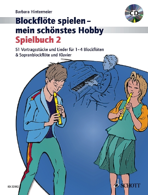 Blockflöte spielen - mein schönstes Hobby. Bd.2: 51 Vortragsstücke und Lieder für 1-4 Blockflöten un