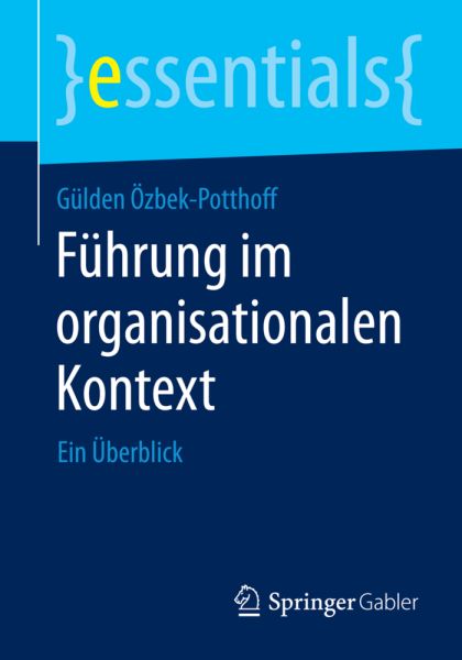 Führung im organisationalen Kontext: Ein Überblick - Springer Berlin,S...