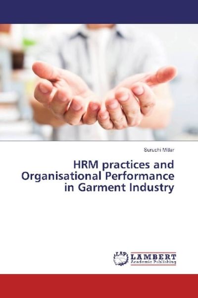 HRM practices and Organisational Performance in Garment Industry - LAP Lambert Acade...
