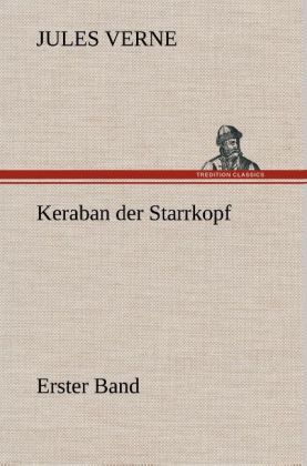 Keraban der Starrkopf: Erster Band - TREDITION CLASSICS