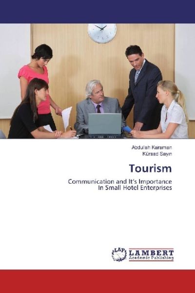 Tourism: Communication and It's Importance In Small Hotel Enterprises - LAP Lambert Acade...