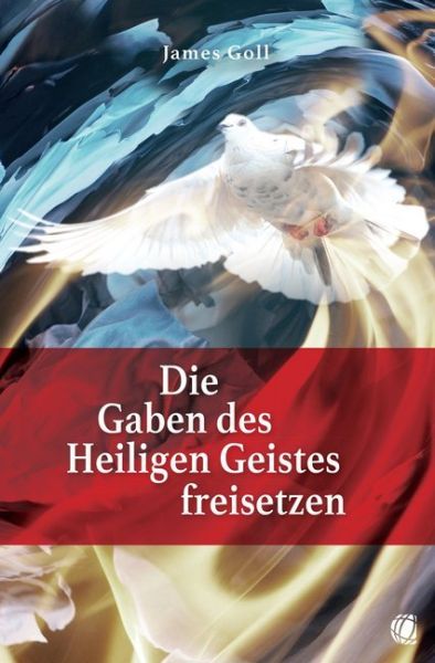 Die Gaben des Heiligen Geistes freisetzen - GloryWorld-Medien