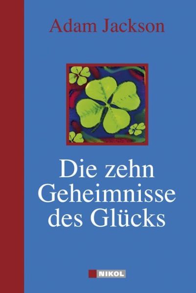 Die zehn Geheimnisse des Glücks - Nikol Verlag