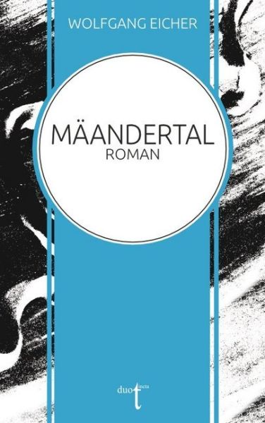 Mäandertal: Roman - Duotincta