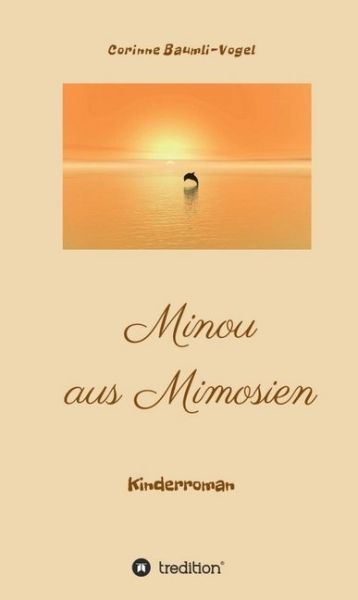 Minou aus Mimosien: Kinderroman
