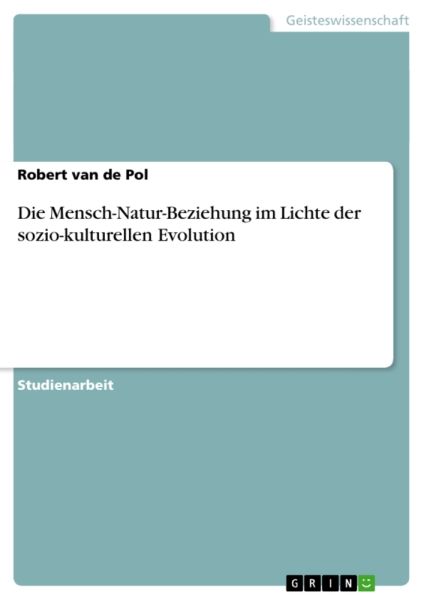 Die Mensch-Natur-Beziehung im Lichte der sozio-kulturellen Evolution