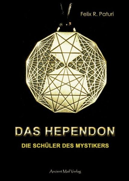 Das Hependon: Die Schüler des Mystikers - Ancient Mail Verl...