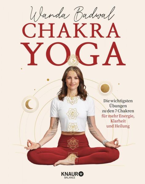 Chakra-Yoga: Die wichtigsten Übungen zu den 7 Chakren für mehr Klarheit, Energie und Heilung - Droemer/Knaur,Kna...